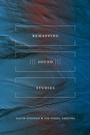 Cover: Remapping Sound Studies - Duke University Press