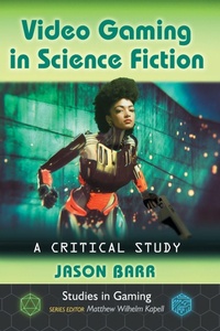 Enlarge image Cover: Video Gaming in Science Fiction - McFarland & Co Inc