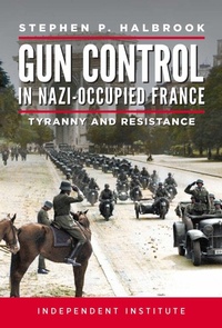 Enlarge image Cover: Gun Control in Nazi-Occupied France - Simon + Schuster LLC