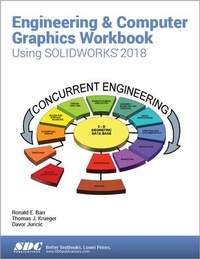 Enlarge image Cover: Engineering & Computer Graphics Workbook Using SOLIDWORKS 2018 - SDC Publications