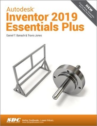 Enlarge image Cover: Autodesk Inventor 2019 Essentials Plus - SDC Publications