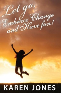 Abbildung von: Let Go, Embrace Change and Have Fun! - Farabee Publishing