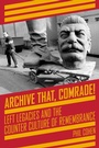 Cover: Archive That, Comrade! - PM Press