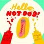 Cover: Hello, Hot Dog - Frances Lincoln Children's Books