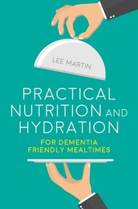 Abbildung von: Practical Nutrition and Hydration for Dementia-Friendly Mealtimes - Jessica Kingsley Publishers
