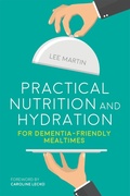 Cover: Practical Nutrition and Hydration for Dementia-Friendly Mealtimes - Jessica Kingsley Publishers