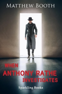 Enlarge image Cover: When Anthony Rathe Investigates - Sparkling Books Ltd