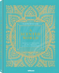 Abbildung von: A Scented World - teNeues Verlag ein Imprint des Gestalten Verlags