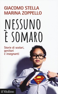 Abbildung von: Nessuno è somaro. Storie di scolari, genitori e inegnanti - Contemporanea;Il Mulino