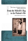 Cover: From the Midwife's Bag to the Patient's File - Central European University Press