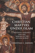 Cover: Christian Martyrs under Islam - Princeton University Press