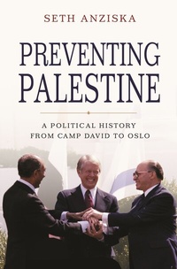 Abbildung von: Preventing Palestine - Princeton University Press