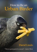 Cover: How to Be an Urban Birder - Princeton University Press