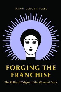 Abbildung von: Forging the Franchise - Princeton University Press
