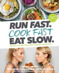 Abbildung von: Run Fast. Cook Fast. Eat Slow. - Harmony/Rodale/Convergent