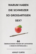 Cover: Warum haben die Schweizer so grossartigen Sex? - Bergli Books ein Imprint von Helvetiq