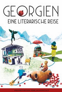 Abbildung von: Georgien. Eine literarische Reise - Frankfurter Verlagsanstalt