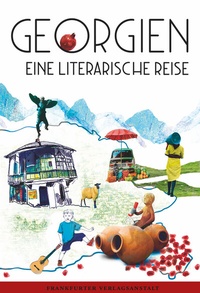 Abbildung von: Georgien. Eine literarische Reise - Frankfurter Verlagsanstalt