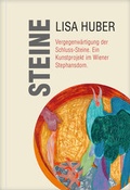 Cover: Steine. Vergegenw&auml;rtigung der Schluss-Steine. - Ritter Klagenfurt