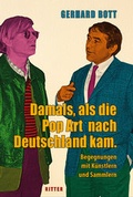 Cover: Damals, als die Pop-Art nach Deutschland kam - Ritter Klagenfurt