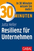 Cover: 30 Minuten Resilienz f&uuml;r Unternehmen - GABAL