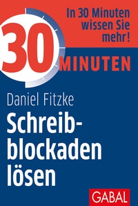 Abbildung von: 30 Minuten Schreibblockaden lösen - GABAL
