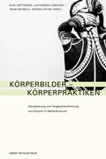 Cover: K&ouml;rperbilder - K&ouml;rperpraktiken - Herbert von Halem Verlag