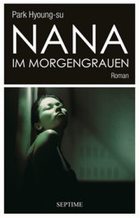 Abbildung von: Nana im Morgengrauen - Septime Verlag