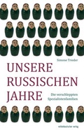 Cover: Unsere russischen Jahre - Mitteldeutscher Verlag