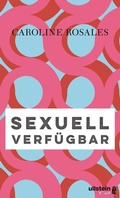 Cover: Sexuell verf&uuml;gbar - Ullstein
