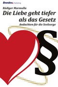 Cover: Die Liebe geht tiefer als das Gesetz - Brendow