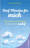 Cover: F&uuml;nf Minuten f&uuml;r mich - 20 einfache Techniken f&uuml;r besseren Schlaf - L&uuml;chow Verlag