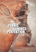 Cover: Tennistrainingsperfektion - Morawa Lesezirkel GmbH