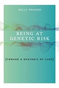 Cover: Being at Genetic Risk - Pennsylvania State University Press