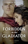 Cover: Forbidden To The Gladiator - Mills & Boon