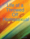 Cover: Life of a Throwed Off Homosexual - Lulu.com