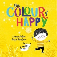 Enlarge image Cover: The Colour of Happy - Hodder Children's Books