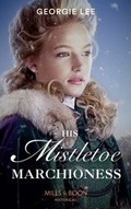 Cover: His Mistletoe Marchioness - Mills & Boon