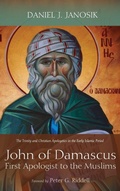 Cover: John of Damascus, First Apologist to the Muslims - Wipf & Stock Publishers