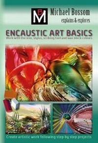 Enlarge image Cover: Encaustic Art Basics - Michael Bossom Artist