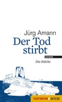Cover: Der Tod stirbt - Haymon Verlag