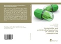 Cover: Nematicidal and antimicrobial evaluation of extracts and nanoparticles - S&uuml;dwestdeutscher Verlag f&uuml;r Hochschulschriften