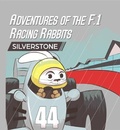 Cover: Adventures Of The F.1 Racing Rabbits Silverstone - Paul and Sons