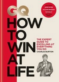 Enlarge image Cover: GQ How to Win at Life - MITCHELL BEAZLEY
