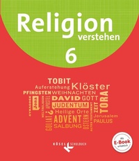 Abbildung von: Religion verstehen - Unterrichtswerk für die katholische Religionslehre an Realschulen in Bayern - 6. Jahrgangsstufe - Kösel Schulbuch