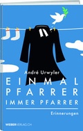 Cover: Einmal Pfarrer, immer Pfarrer - Weber Verlag AG