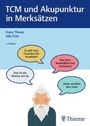 Cover: TCM und Akupunktur in Merks&auml;tzen - Thieme