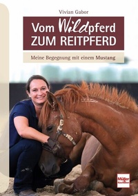 Abbildung von: Vom WILDpferd zum Reitpferd - Müller Rüschlikon