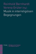 Cover: Musik in interreligi&ouml;sen Begegnungen - Theologischer Verlag Z&uuml;rich