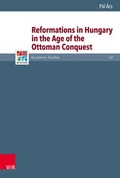Cover: Reformations in Hungary in the Age of the Ottoman Conquest - Vandenhoeck & Ruprecht